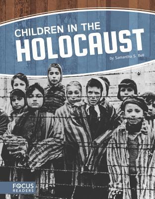 Children in the Holocaust (Focus Readers: Children in History: Voyager Level)