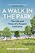 A Walk in the Park: The Life and Times of a People's Institution