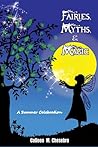 Fairies, Myths, & Magic ~ A Summer Celebration by Colleen M. Chesebro