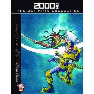 Judge Dredd//The Art of Kenny Who? (2000 AD The Ultimate Collection, #01).