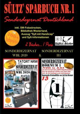 Sültz' Sparbuch Nr.1 - SONDERDEZERNAT DEUTSCHLAND - Sonderdezernat Sylt Hörnum H1 & Tatort NRW - Werne, Bergkamen/Rünthe und Lünen - Sonderdezernat WBL 2020 (German Edition)