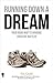 Running Down a Dream: Your Road Map to Winning Creative Battles
