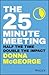 The 25 Minute Meeting: Half the Time, Double the Impact