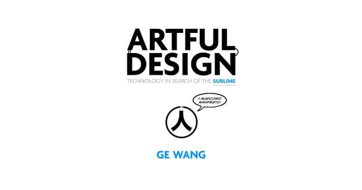 Artful Design Technology In Search Of The Sublime A - 