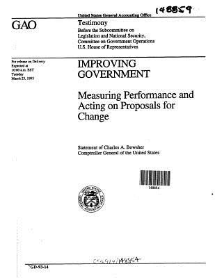 Improving Government: Measuring Performance and Acting on Proposals for Change
