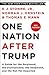 One Nation After Trump: A Guide for the Perplexed, the Disillusioned, the Desperate, and the Not-Yet Deported