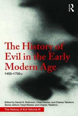 The History of Evil in the Early Modern Age: 1450 - 1700 CE (Kindle Edition)