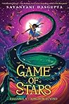 Game of Stars by Sayantani DasGupta