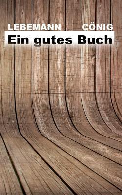 Ein gutes Buch: 4. Auflage (German Edition)