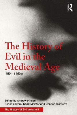 The History of Evil in the Medieval Age: 450-1450 CE (Kindle Edition)