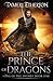The Prince of Dragons: Song of the Swords Book one