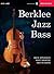 Berklee Jazz Bass: Acoustic & Electric