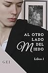 Al otro lado del miedo: Libro 1 (Spanish Edition)