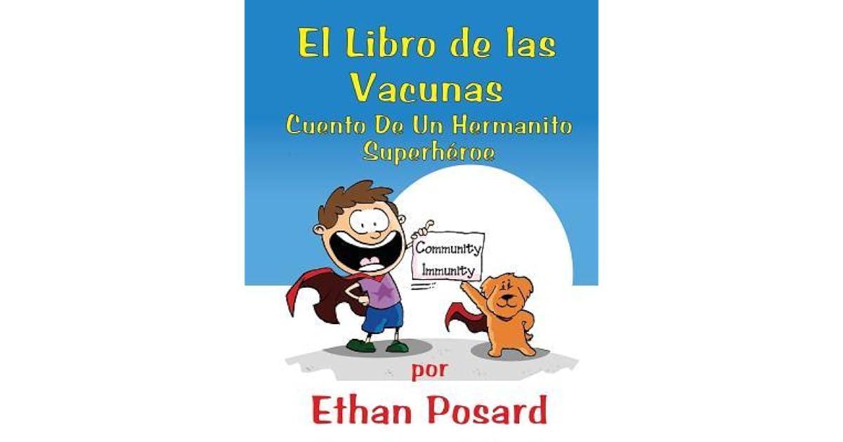Libro De Las Vacunas: Cuento De Un Hermanito Superh roe by Ethan