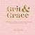 Grit and Grace: Uncommon Wisdom for Inspiring Leaders Designed to Make You Think (Volume 2) (Everyday Inspiration, 2)