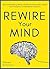 Rewire Your Mind: Stop Over...