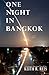 One Night in Bangkok (One N...