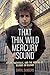 That Thin, Wild Mercury Sound: Dylan, Nashville, and the Making of Blonde on Blonde
