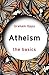 Atheism: The Basics
