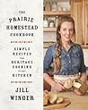 The Prairie Homestead Cookbook: Simple Recipes for Heritage Cooking in Any Kitchen