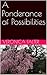 A Ponderance of Possibilities by Veronica Falter