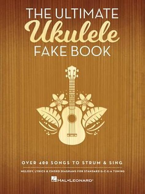 The Ultimate Ukulele Fake Book: Over 400 Songs to Strum & Sing
