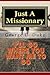 Just A Missionary: Memoirs ...