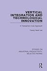 Vertical Integration and Technological Innovation by Yeong Heok Lee