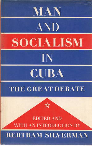 Man and Socialism in Cuba: The Great Debate