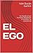 EL EGO: le impide al ser humano despertar e iluminar su conciencia (Spanish Edition)