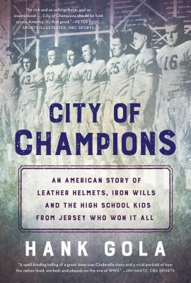 City of Champions: An American story of leather helmets, iron wills and the high school kids from Jersey who won it all (Hardcover)