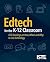Edtech for the K-12 Classroom: ISTE Readings on How, When and Why to Use Technology