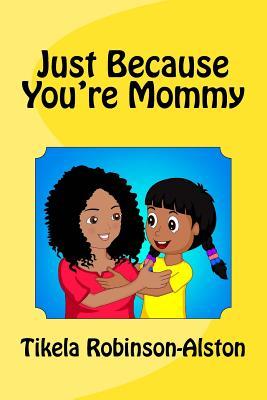 Just Because: You're Mommy