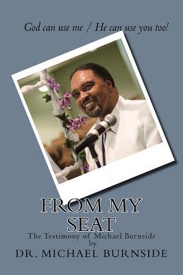 From My Seat: The Testimony of Michael Burnside