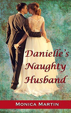 Danielle's Naughty Husband: An F/m Spanking Story (Danielle and Cole - Naughty Series Book 3)