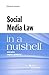 Social Media Law in a Nutshell
