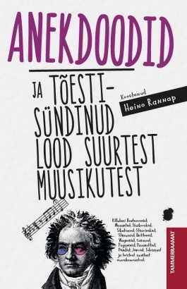Anekdoodid ja tõestisündinud lood suurtest musikutest (Paperback)