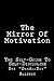 The Mirror Of Motivation: T...