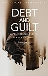 Debt and Guilt: A Political Philosophy (Political Theologies, 1)