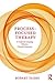 Process-Focused Therapy: A Guide for Creating Effective Clinical Outcomes