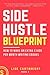 Side Hustle Blueprint: How to Make an Extra $1000 per Month Writing eBooks!: (Book 2) (Shb)