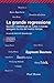 La grande regressione: Quindici intellettuali da tutto il mondo spiegano la crisi del nostro tempo
