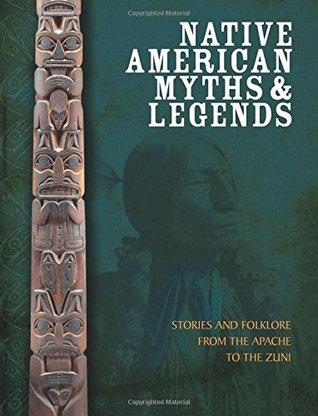 Native American Myths and Legends: The Mythology of North America from Apache to Inuit (Hardcover)