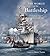 The World of Battleship: The Design and Careers of Capital Ships of the World's Navies 1900-1950