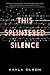 This Splintered Silence