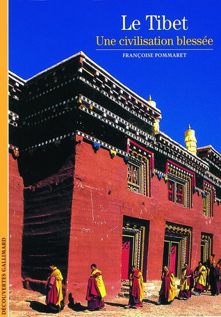 Le Tibet Une Civilisation Blessee By Francoise Pommaret Le Tibet Une Civilisation Blessee By Francoise Pommaret