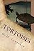 Tortoises