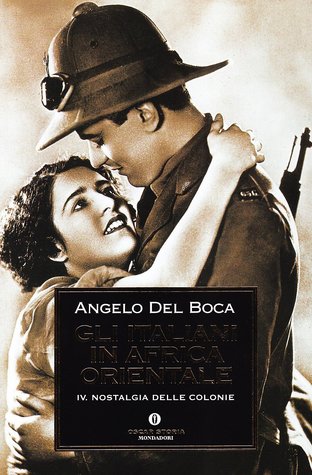 Gli italiani in Africa orientale. Vol. 4: Nostalgia delle colonie
