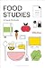 Food Studies: A Hands-On Guide