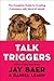 Talk Triggers: The Complete...